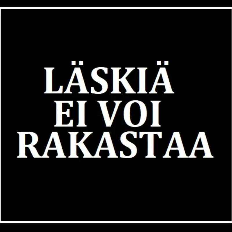Läskiä Ei Voi Rakastaa