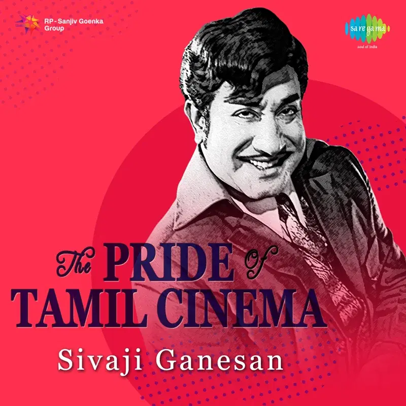 The Pride of Tamil Cinema - Sivaji Ganesan