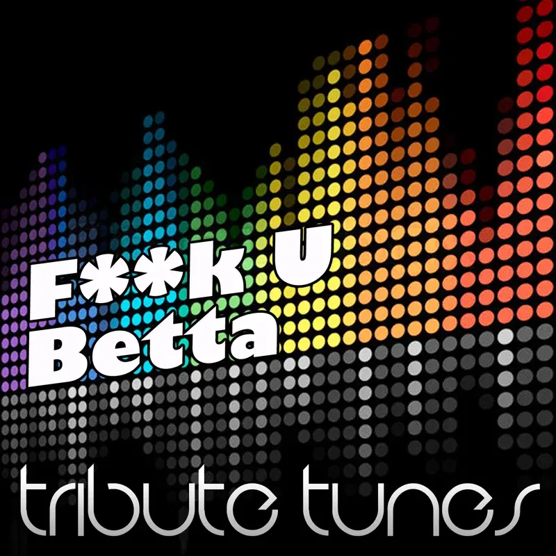 F**k U Betta (Neon Hitch Tribute)