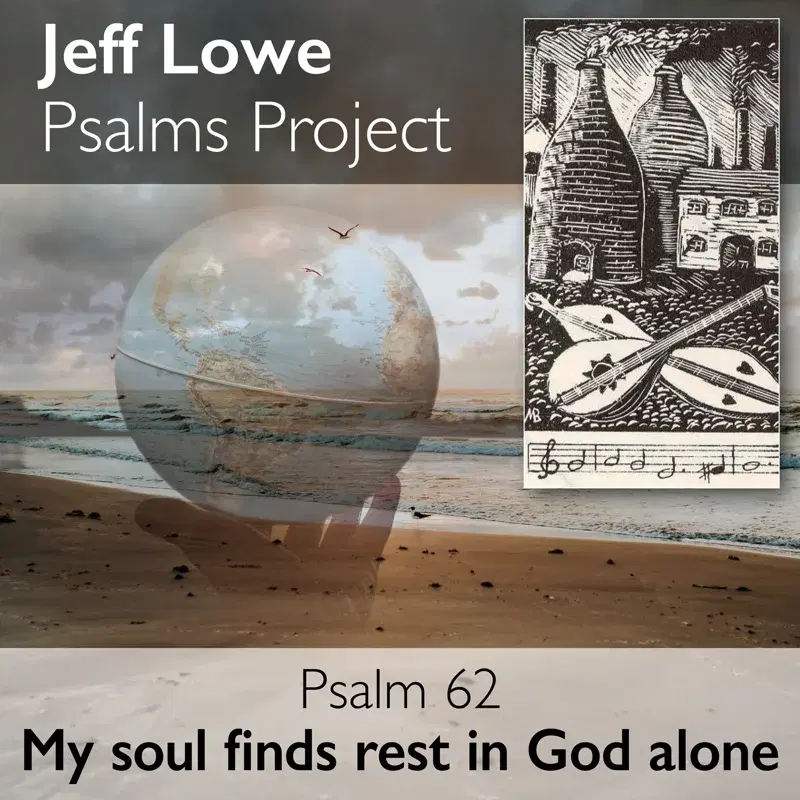 Psalm 62 (My Soul Finds Rest in God Alone)