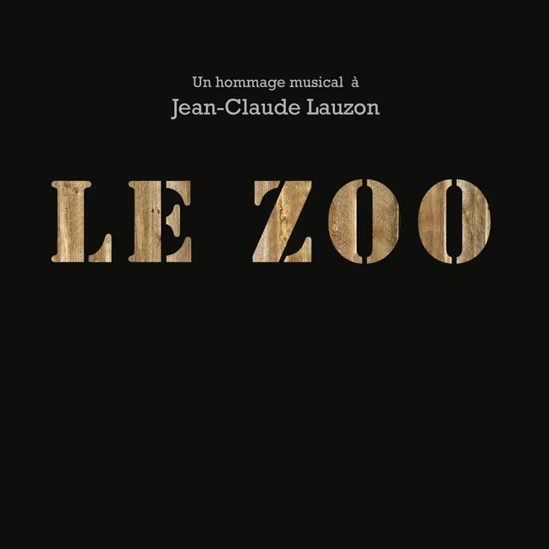 Le Zoo: Un hommage musical à Jean-Claude Lauzon