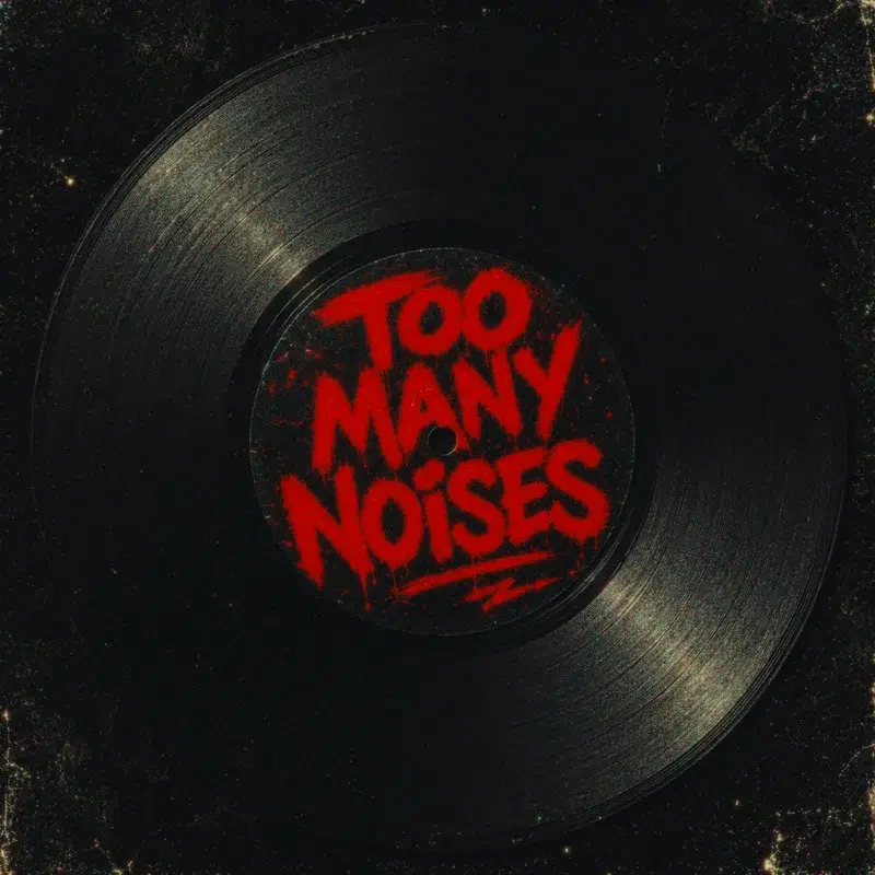 Too Many Noises