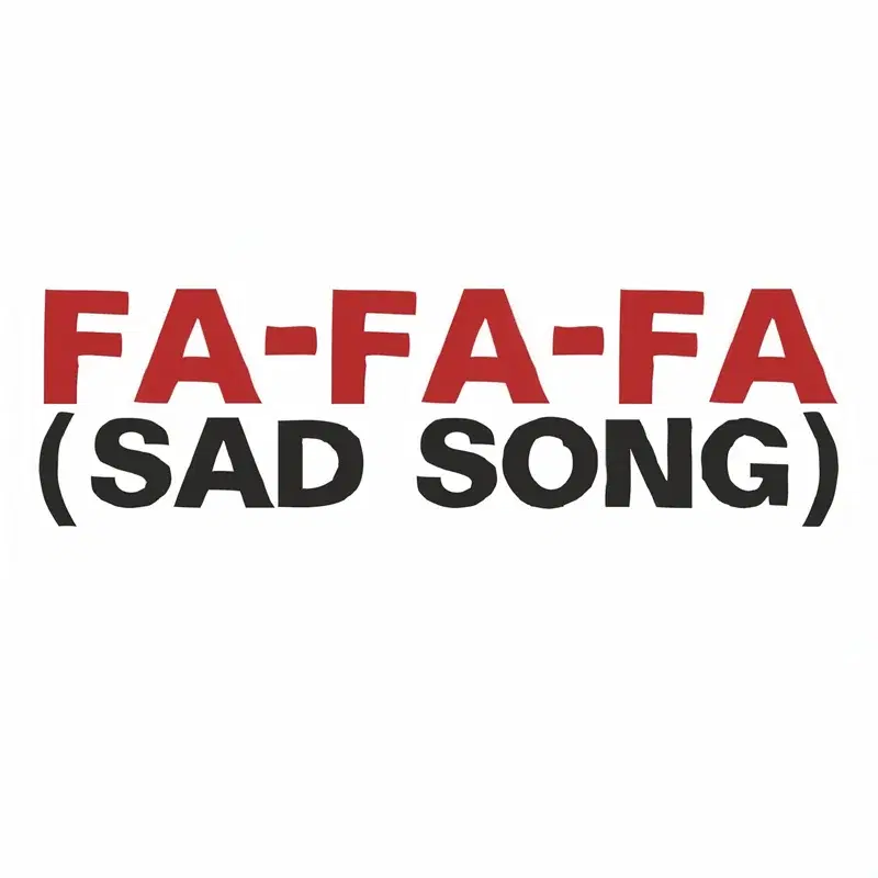 Fa-Fa-Fa (sad Song)