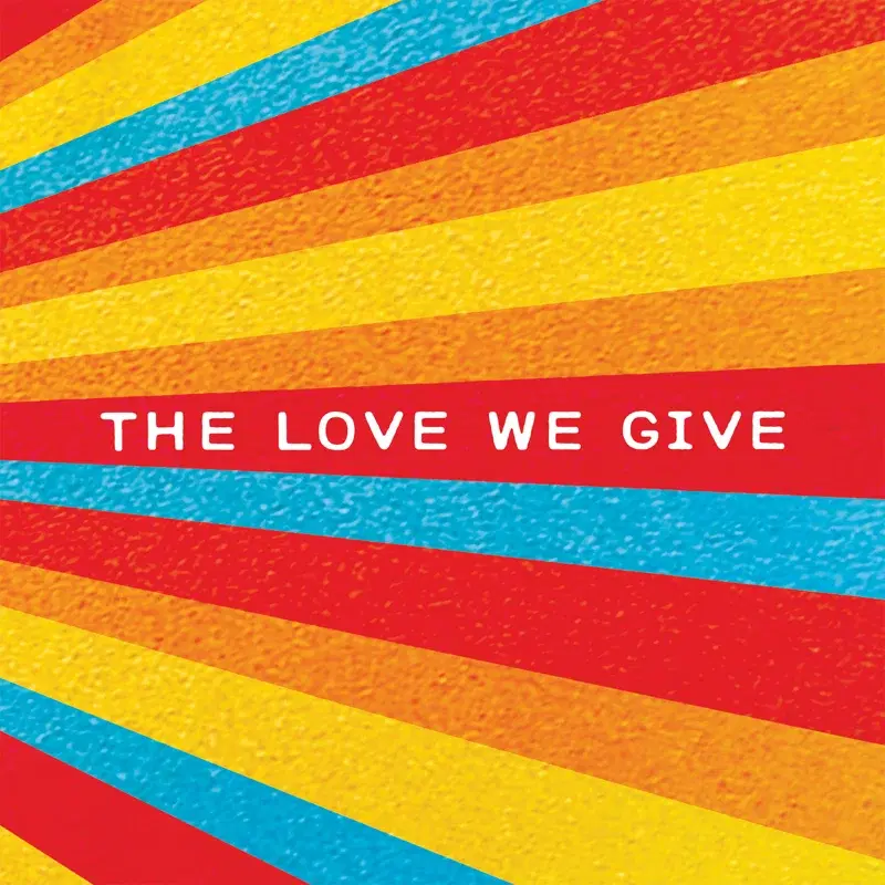 The Love We Give