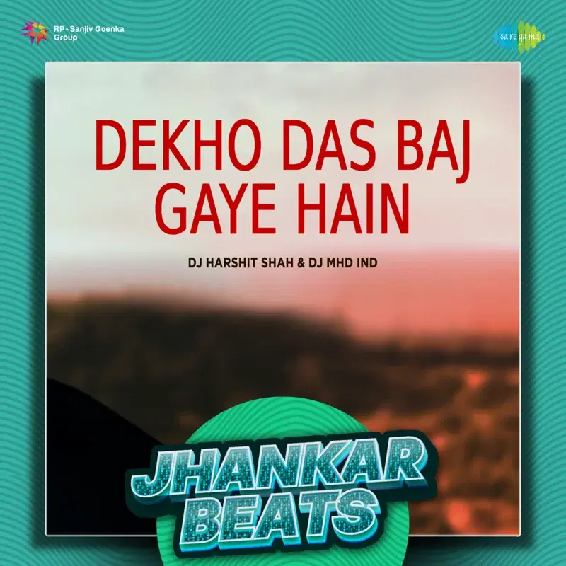 Dekho Das Baj Gaye Hain