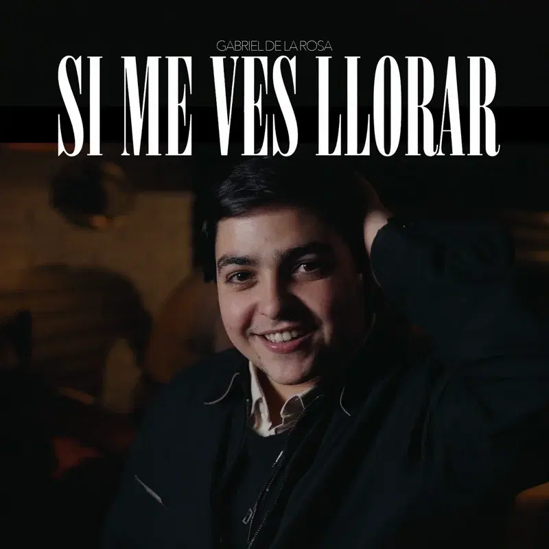 Si Me Ves Llorar