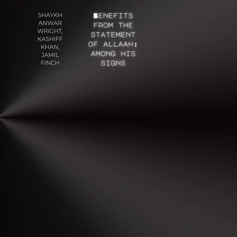 Benefits from the Statement of Allah: Among His Signs