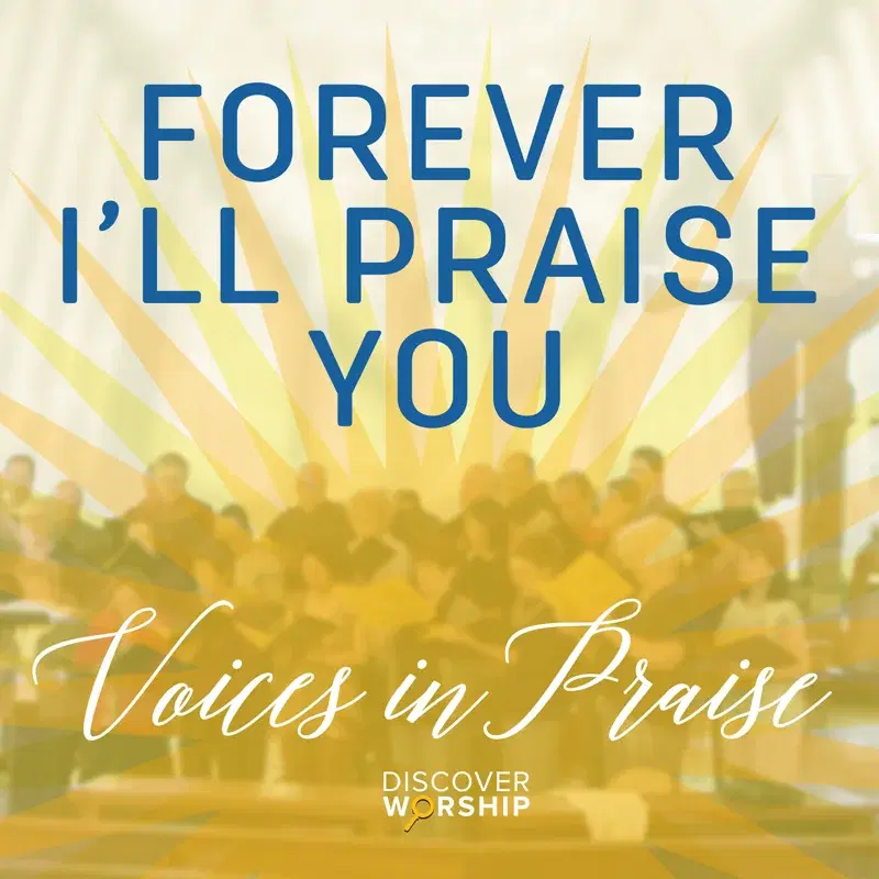 Voices in Praise: Forever I'll Praise You