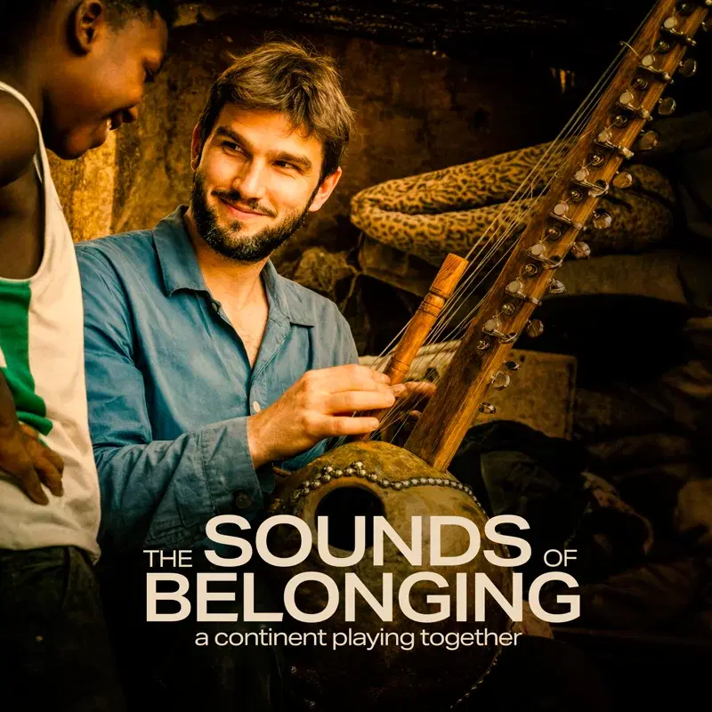 The Sounds of Belonging - A Continent Playing Together