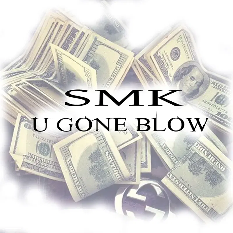 U GONE BLOW