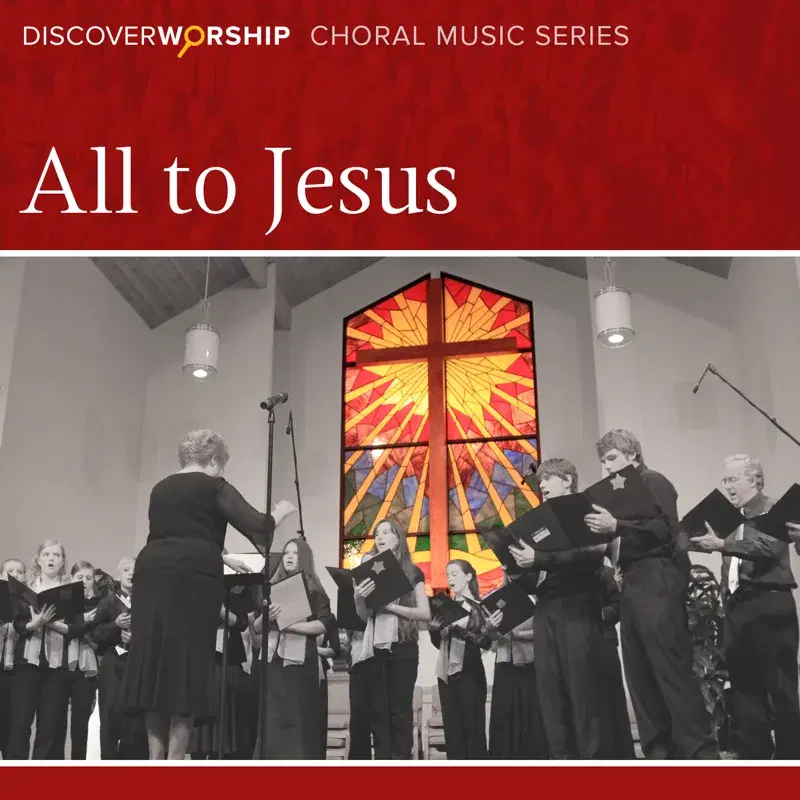 Choral Music Series: All to Jesus