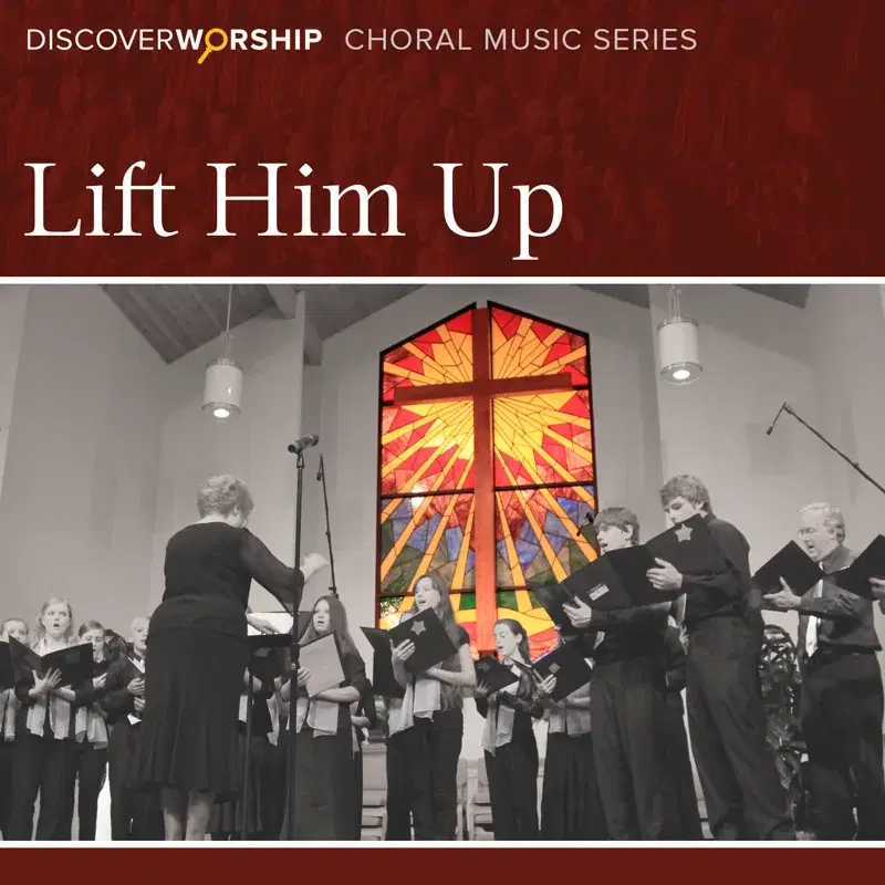 Choral Music Series: Lift Him Up