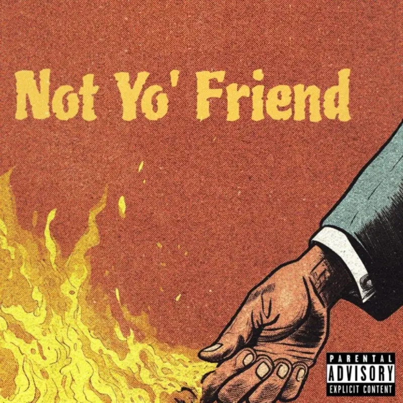 Not Yo Friend