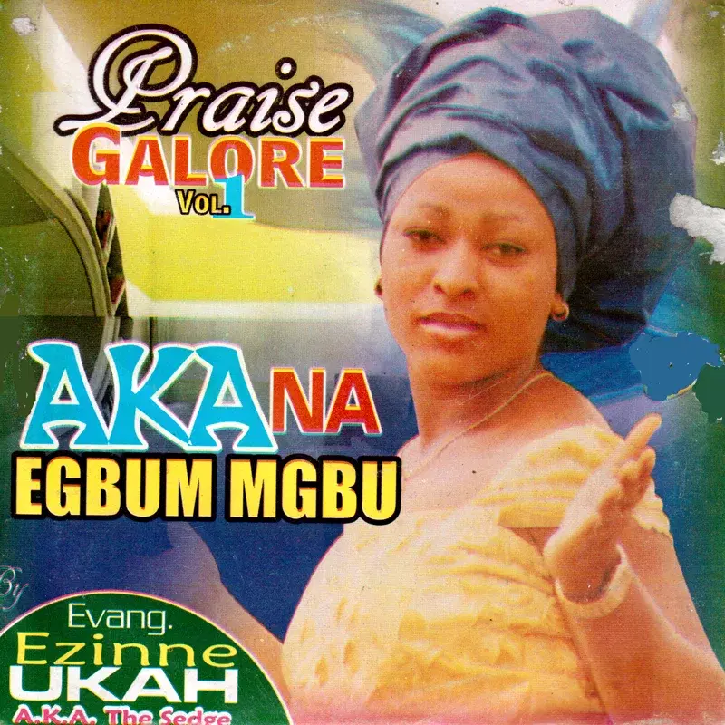 Aka Na Egbum Mgbu (Praise Galore Vol.1)