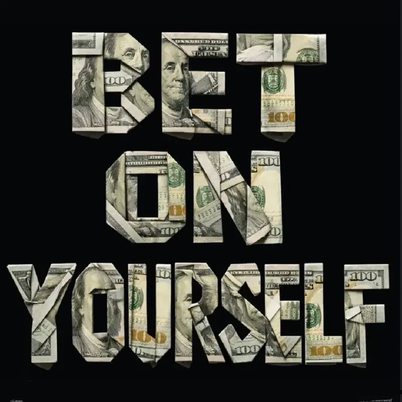 Bet On Yourself