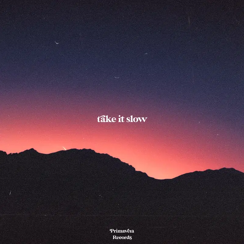take it slow