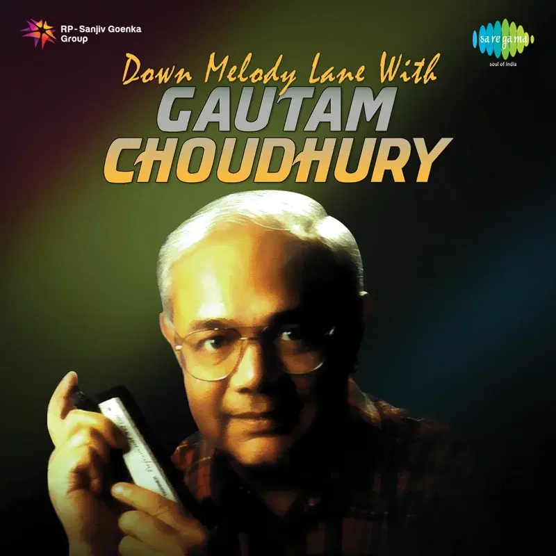 Down Melody Lane with Gautam Chowdhury