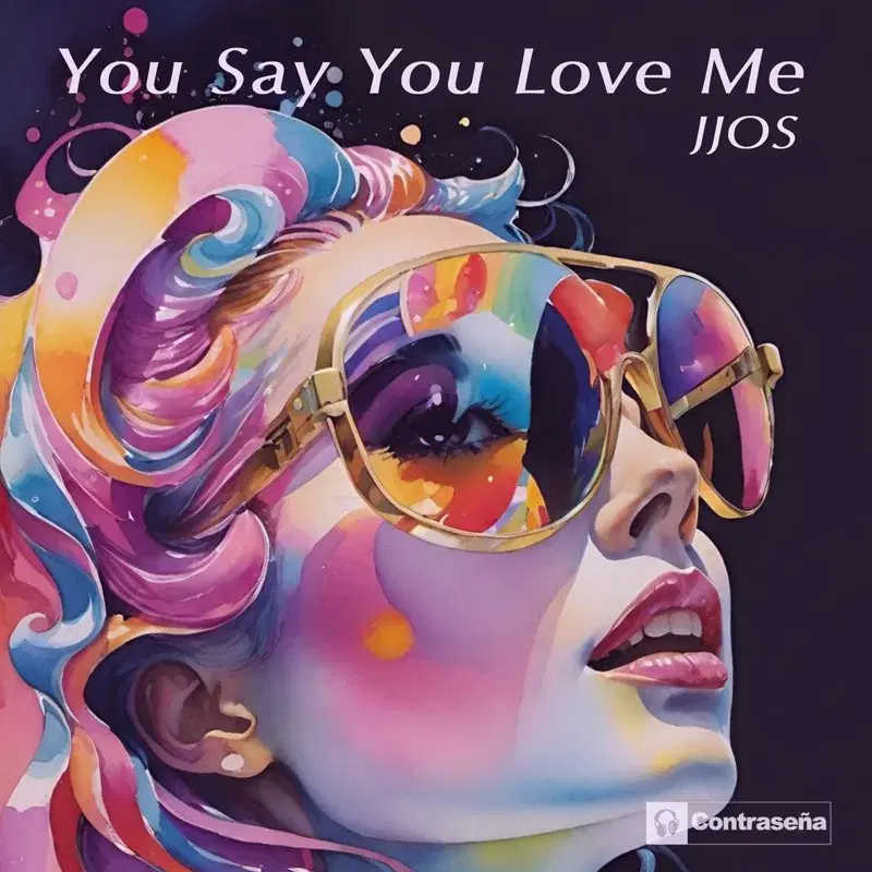 You Say You Love Me