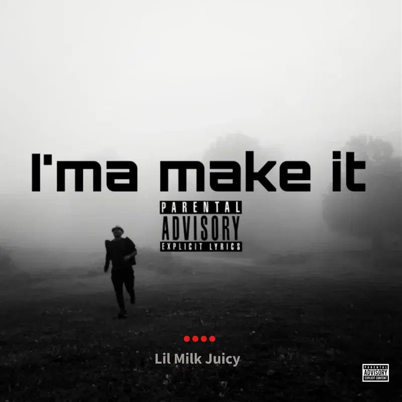 I'ma make it
