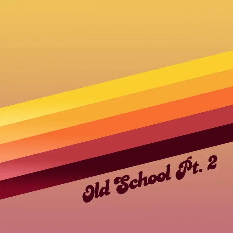 Old School Pt.2