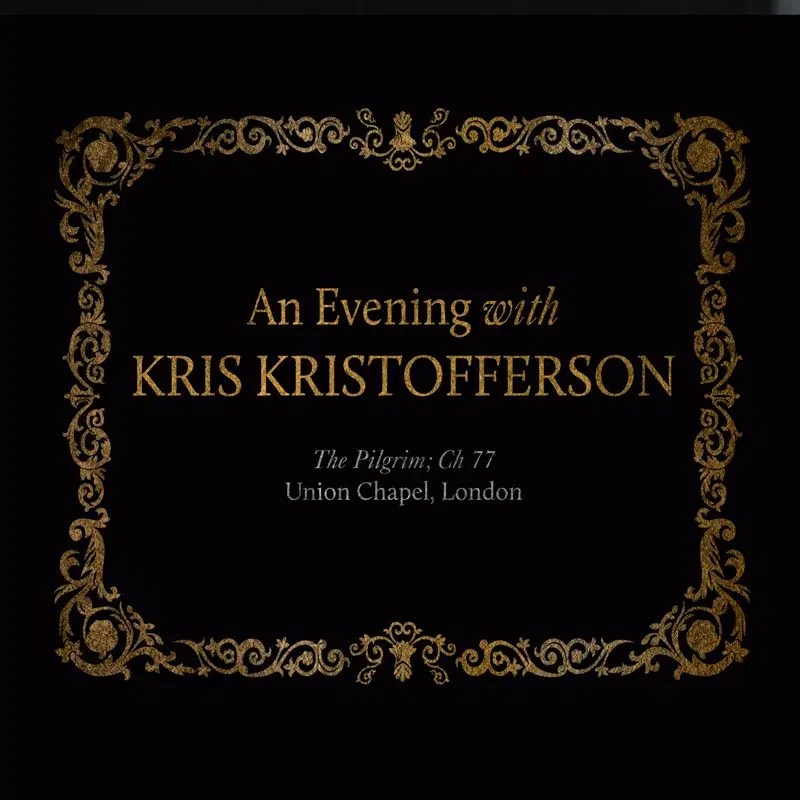 An Evening with Kris Kristofferson (The Pilgrim Ch 77 - Union Chapel, London)