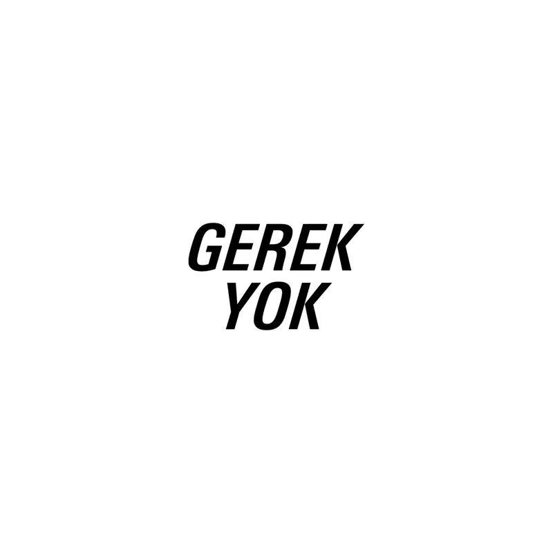GEREK YOK
