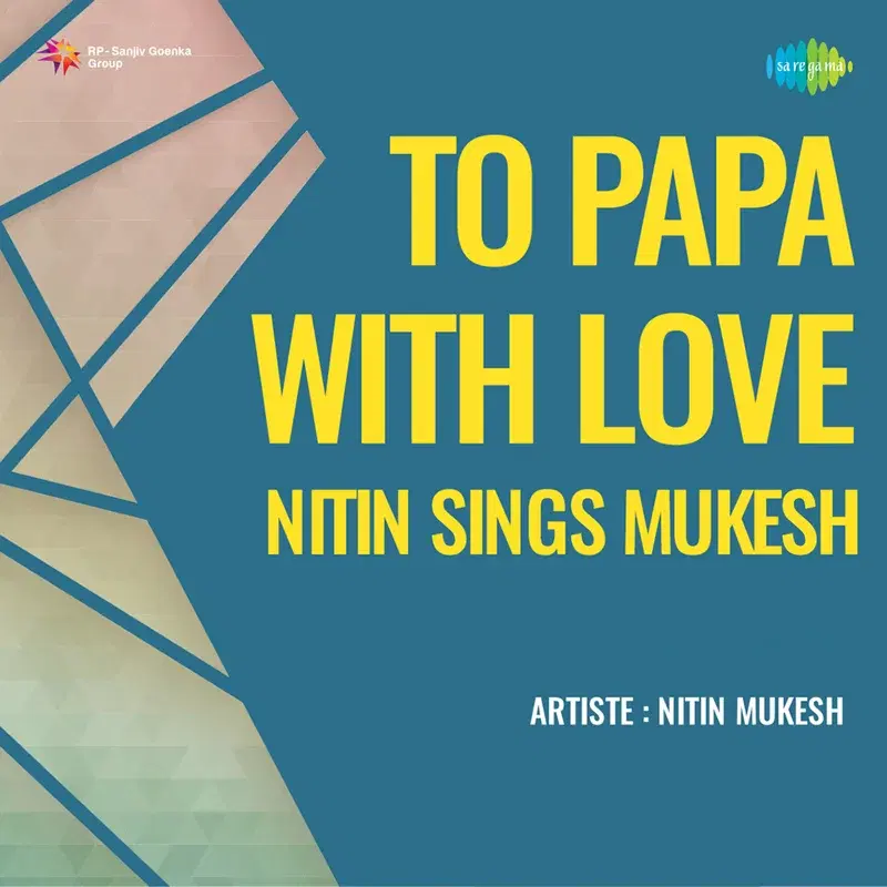 To Papa with Love - Nitin Sings Mukesh