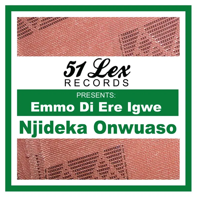 51 Lex Presents Emmo Di Ere Igwe