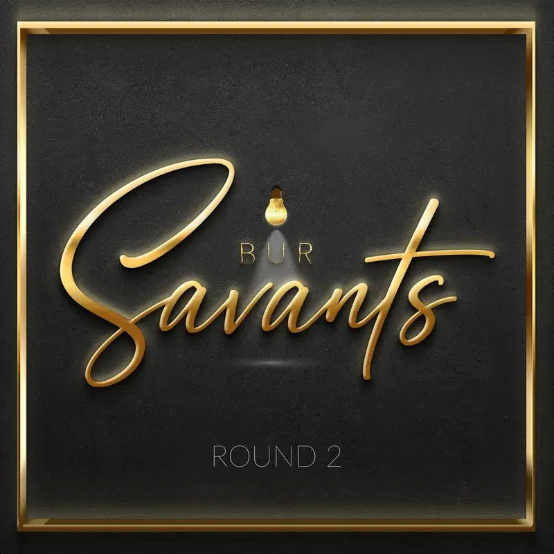 BUR Savants - Round 2
