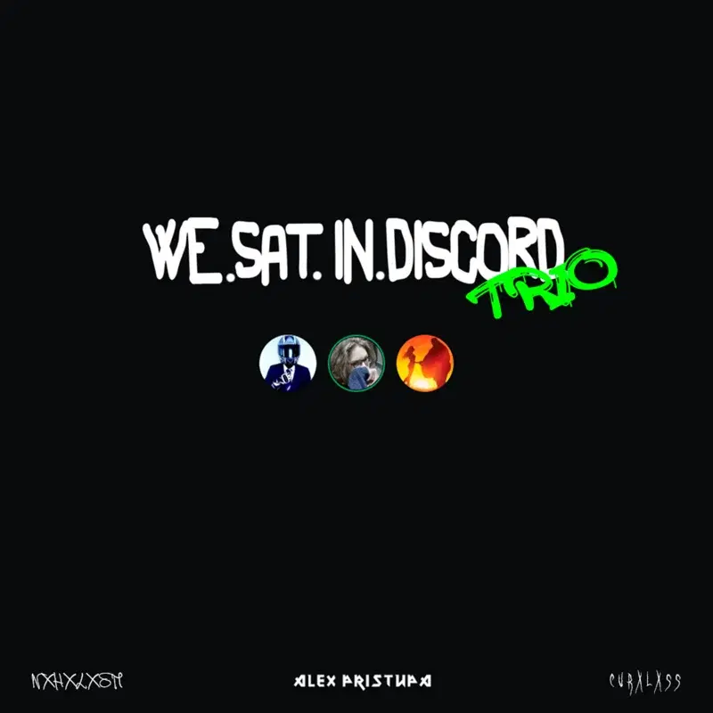 WE.SAT.IN.DISCORD.TRIO