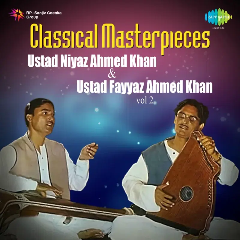 Classical Masterpieces Ustad Niyaz Ahmed Khan and Ustad Fayyaz Ahmed Khan, Vol. 2