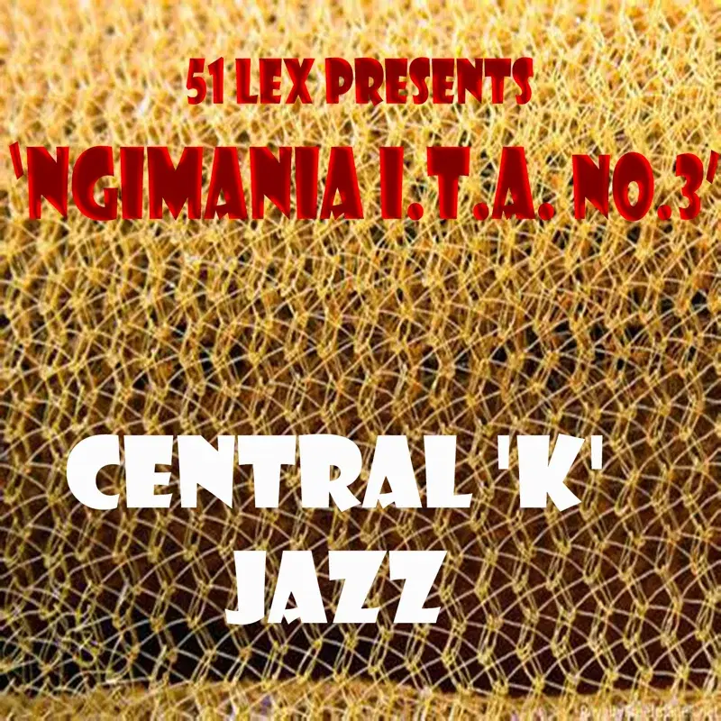 51 Lex Presents Ngimania I.T.A. No.3