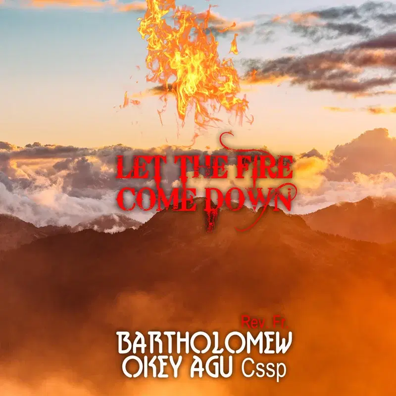 Let the Fire Come Down