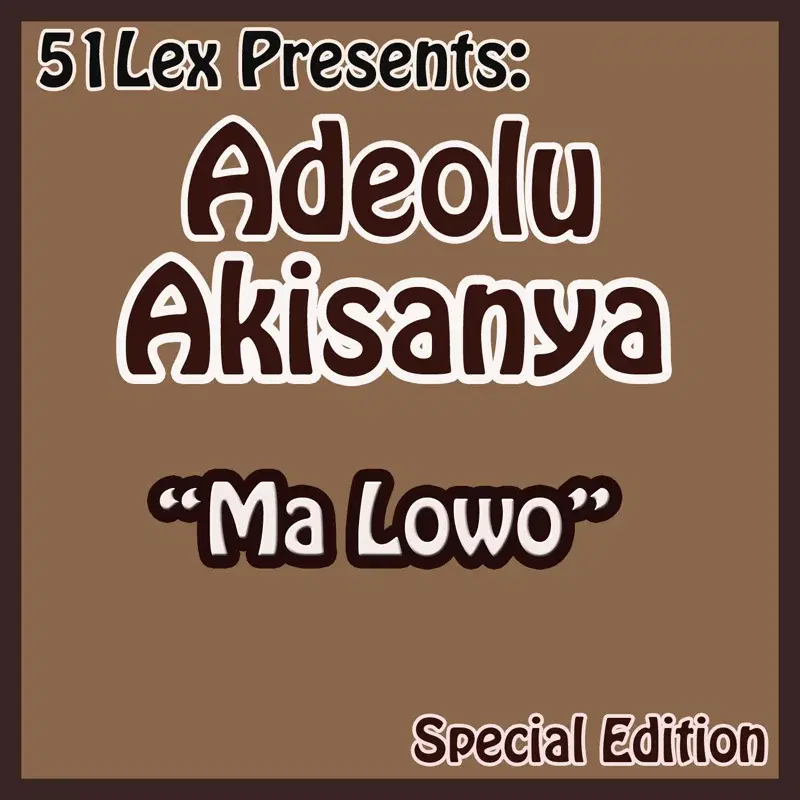 51 Lex Presents Ma Lowo