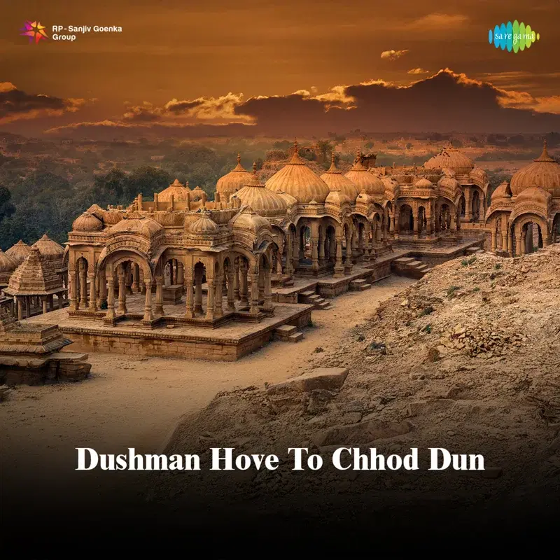 Dushman Hove to Chhod Dun