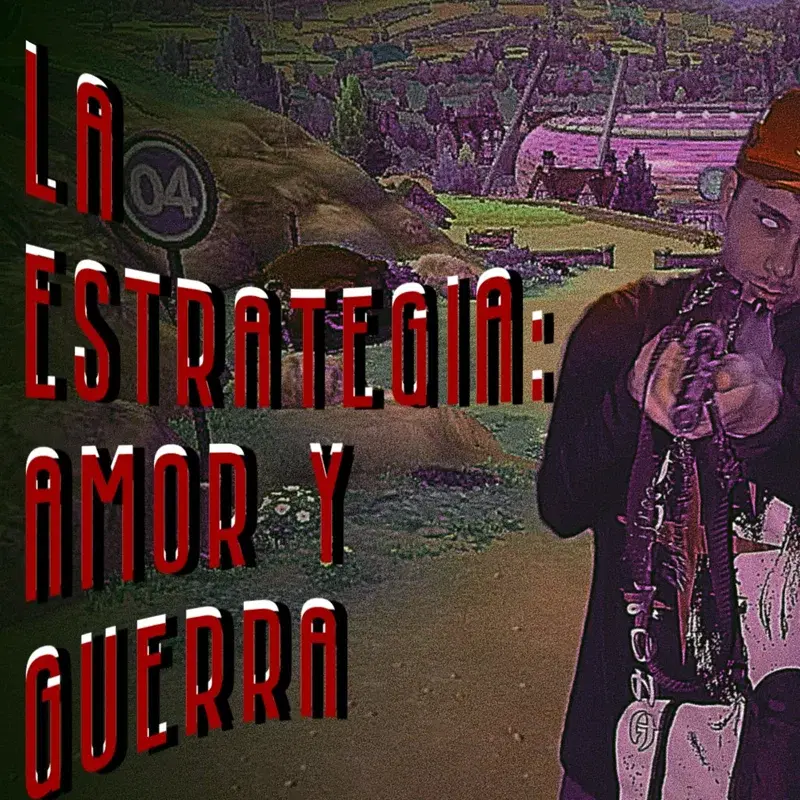 LA ESTRATEGIA: AMOR Y GUERRA