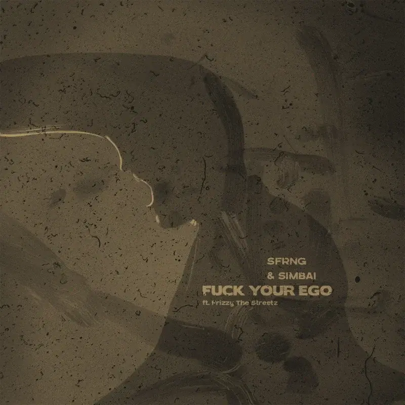 Fuck Your Ego (feat. Frizzy The Streetz)