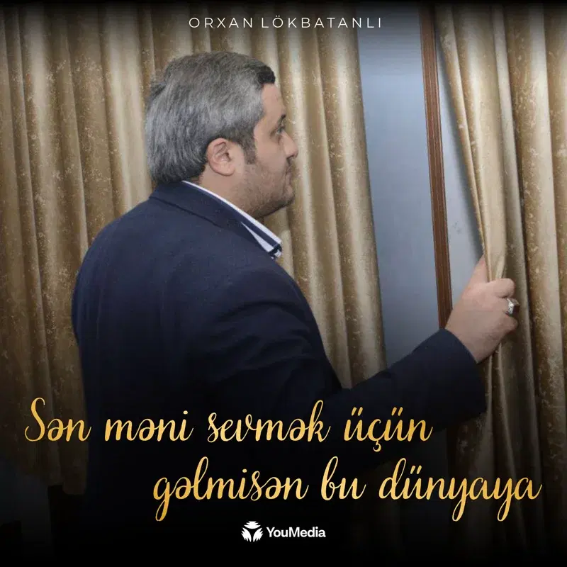 Sən Məni Sevmək Üçün Gəlmisən Dünyaya
