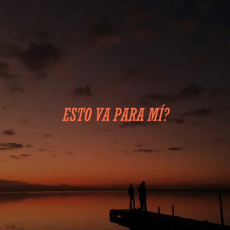Esto Va Para mí?