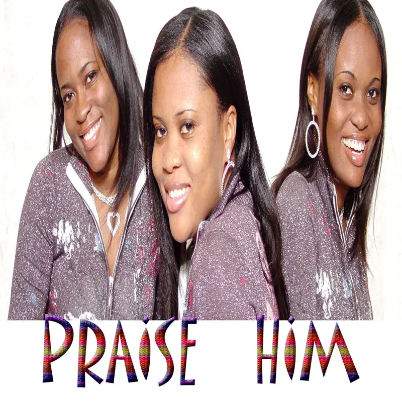 Praise Him