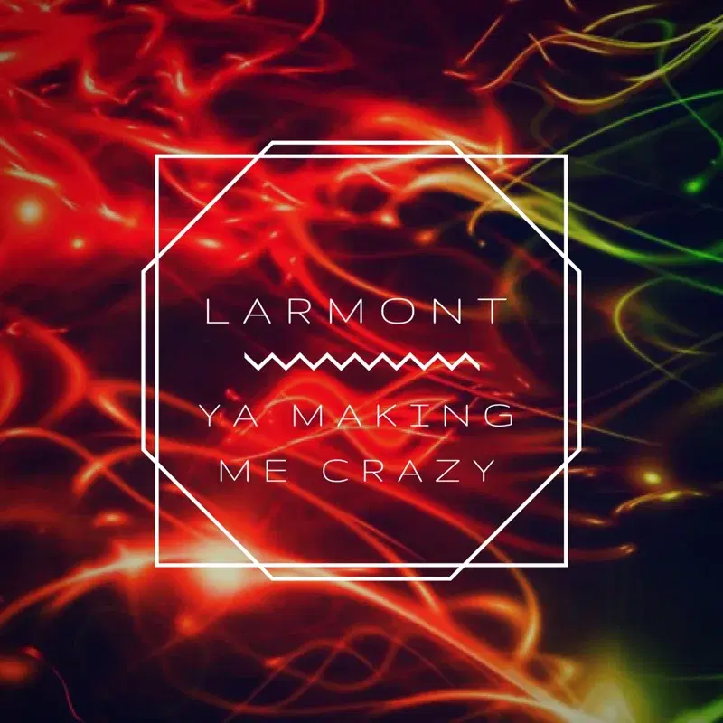 Ya Making Me Crazy