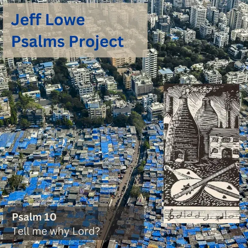 Psalm 10 (Tell Me Why Lord?)