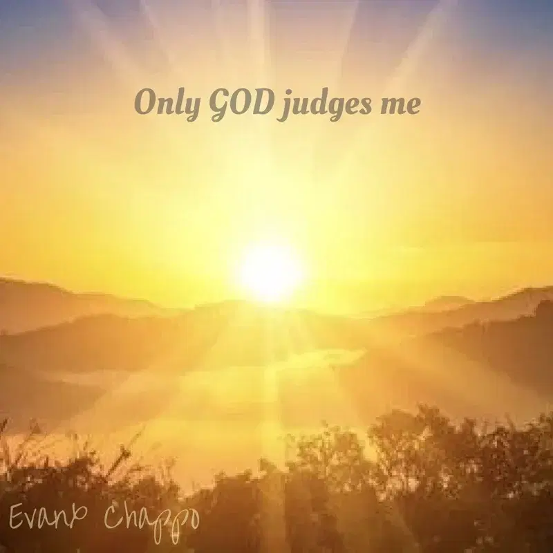 Only GOD judges me