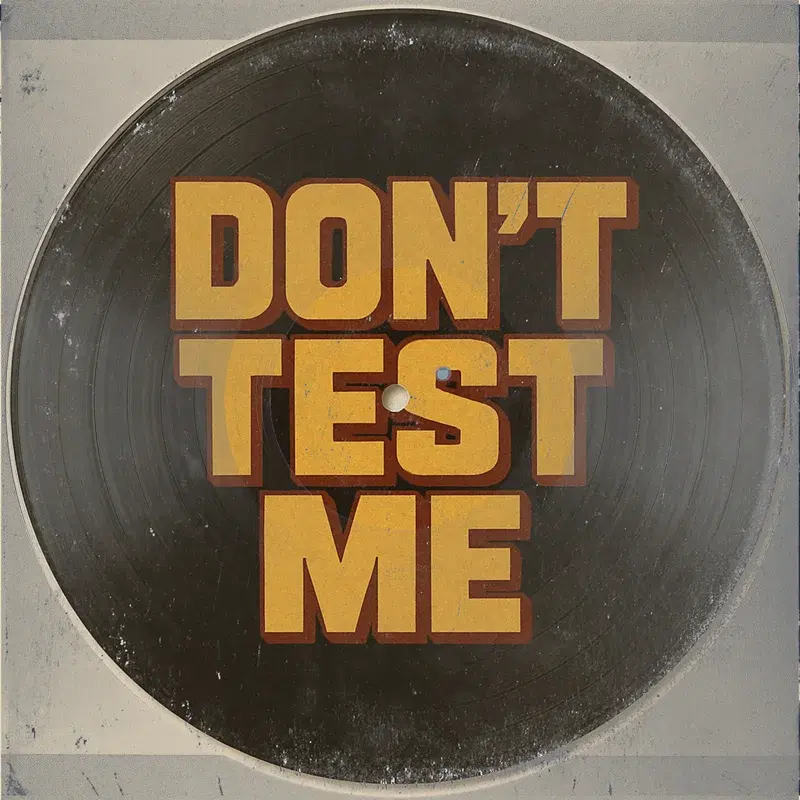 Don't Test Me