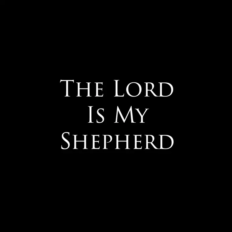 The Lord Is My Shepherd