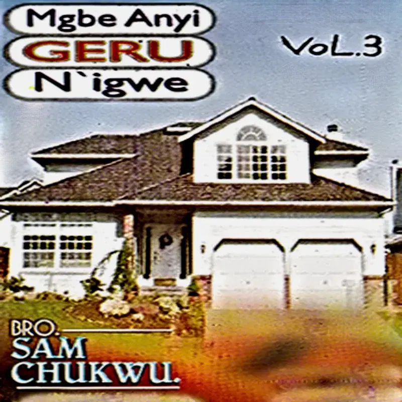 Mgbe Anyi Geru N'igwe, Vol. 3