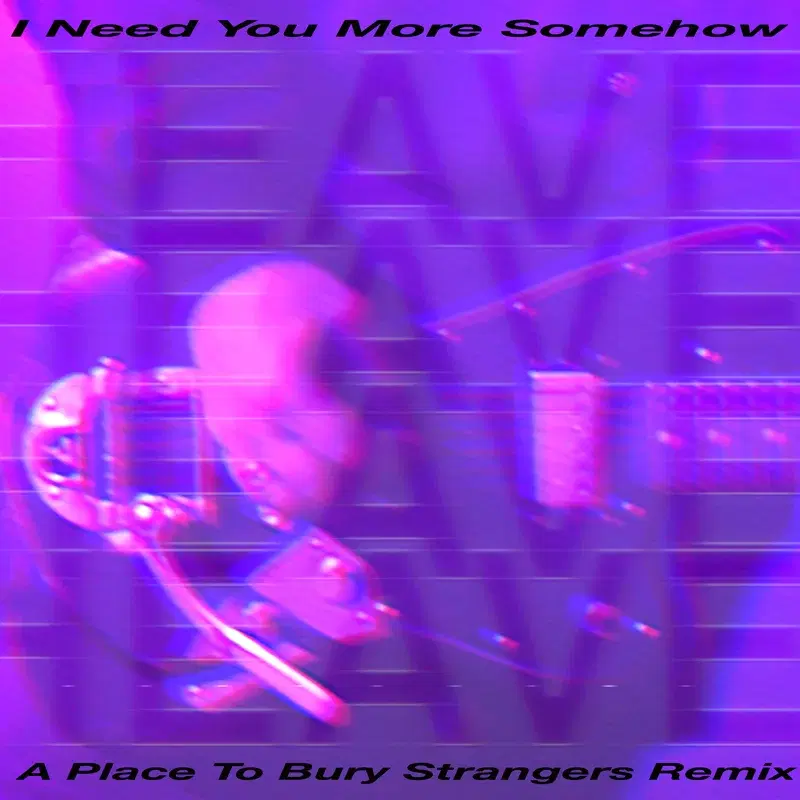 I Need You More Somehow