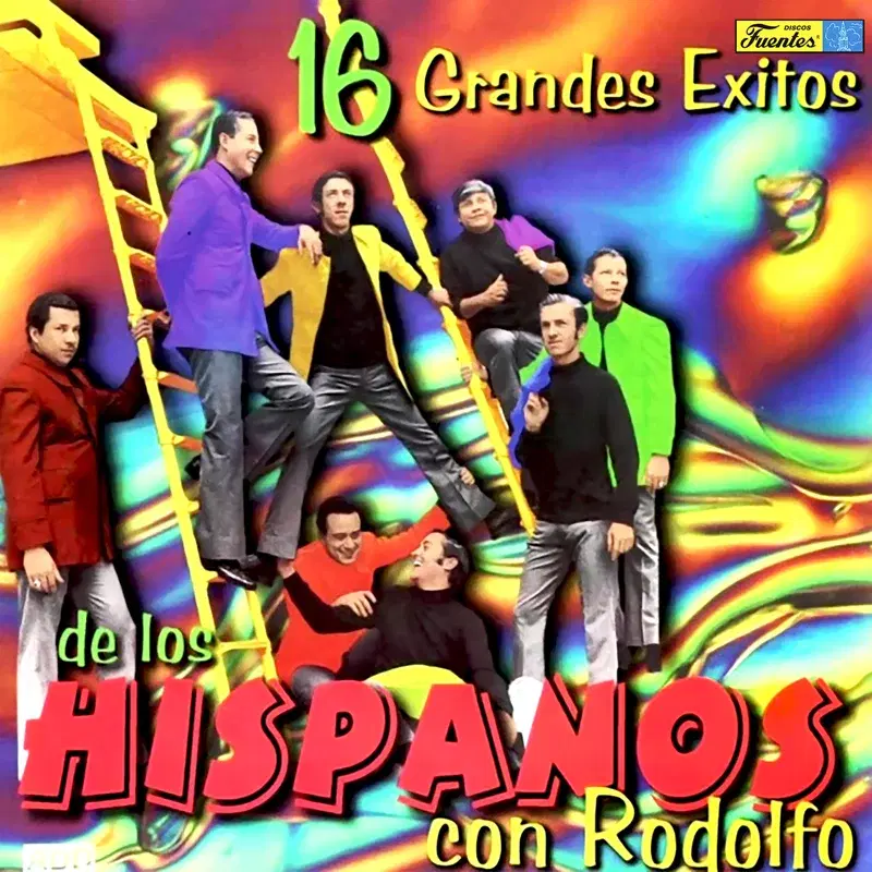 16 Grandes Éxitos de Los Hispanos con Rodolfo