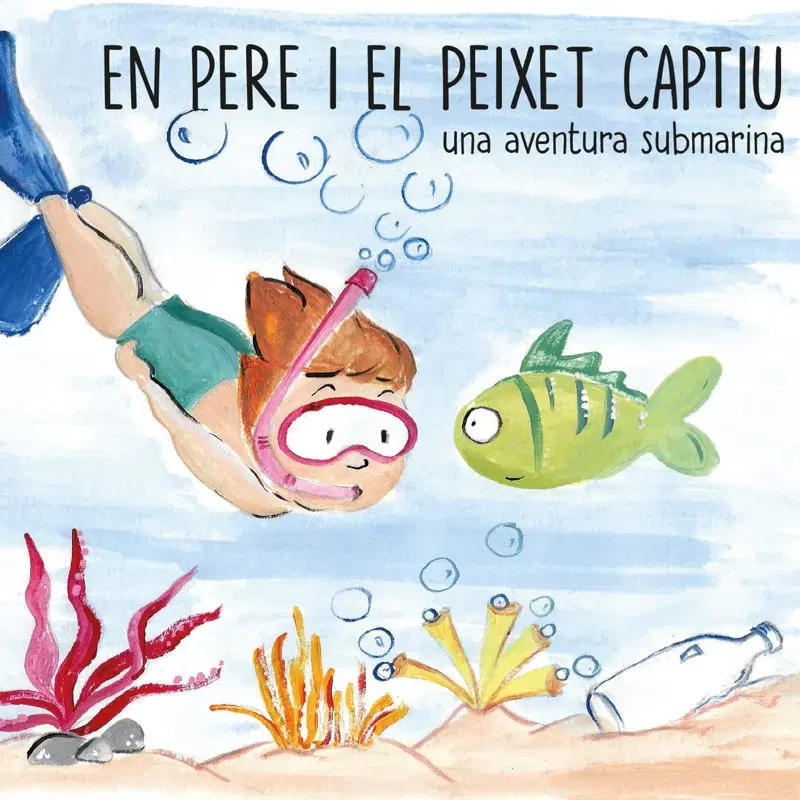 En Pere i El Peixet Captiu. Una Aventura Submarina