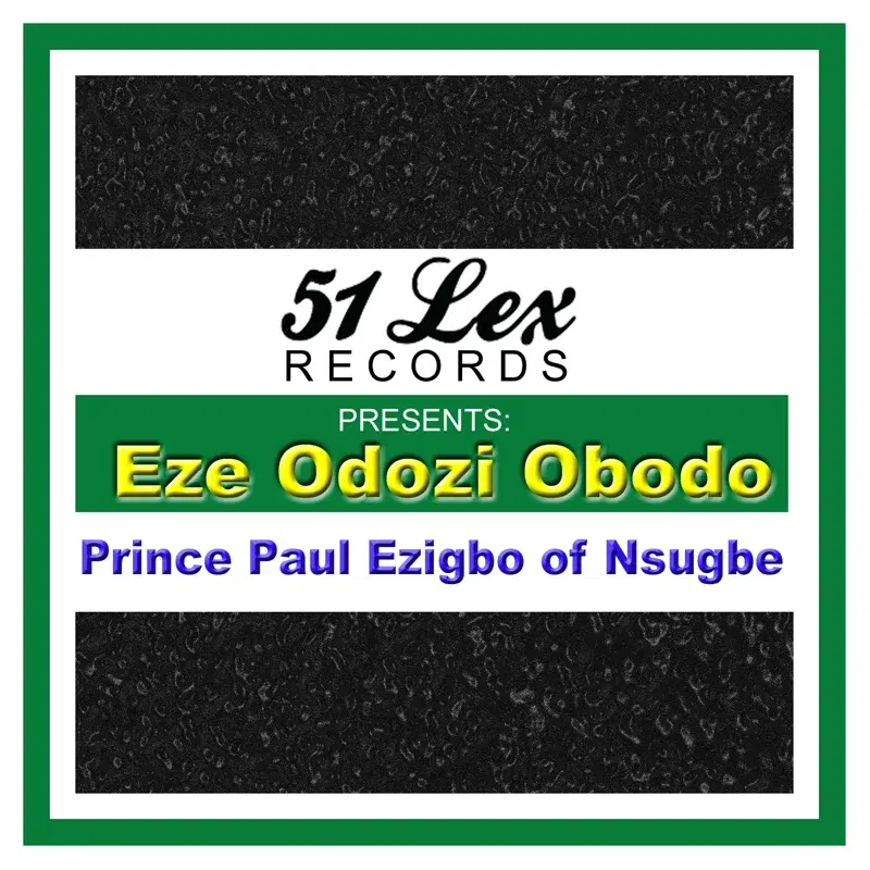 51 Lex Presents Eze Odozi Obodo
